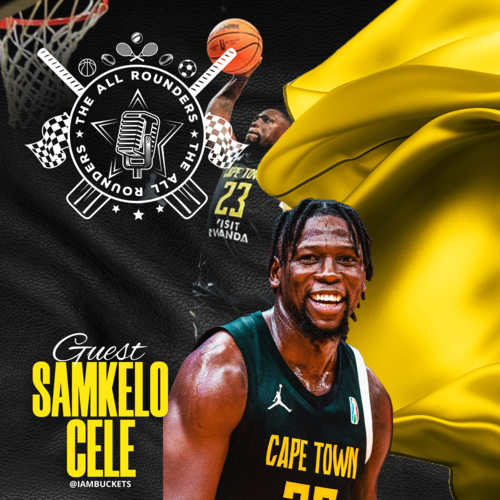 Samkelo Cele from Durban to the NY Knicks, Africa's Next Basketball Star, Saying No to BNL, Rise of BAL — All Rounders Podcast