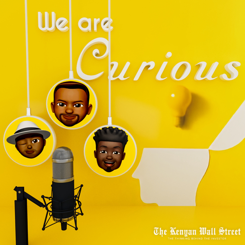 We Are Curious EP 27| Of UON School Fees Hike, Laikipia County Bond, SA's Cannabis Commercialization and the Curious Case of Vice Capital