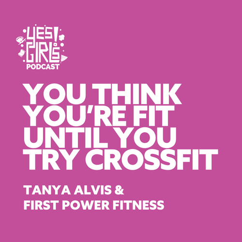 28. What CrossFit does to your ego w/ Tanya Alvis & First Power Fitness