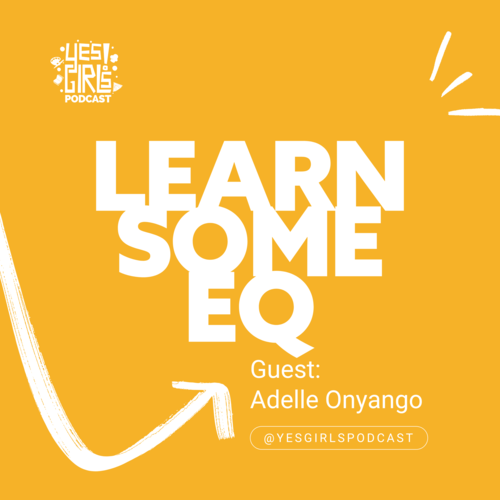 Yes Girls Podcast | Do, Be, Learn Something New
