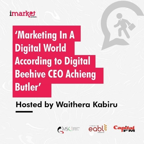 Marketing In A Digital World According To Achieng Butler | S01E7 Marketing In A Digital World According To Achieng Butler | S01E7