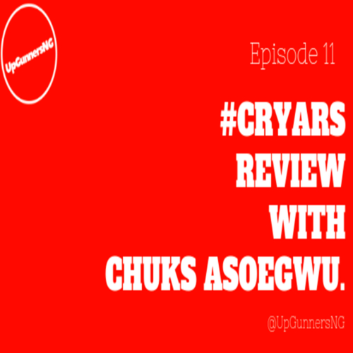 #CRYARS REVIEW [feat. @chuks_ea] EPISODE 11 - podcast episode cover