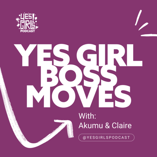 Yes Girls Podcast | Do, Be, Learn Something New