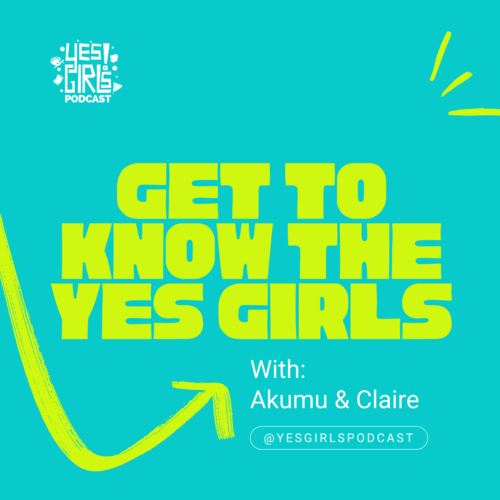 Yes Girls Podcast | Do, Be, Learn Something New