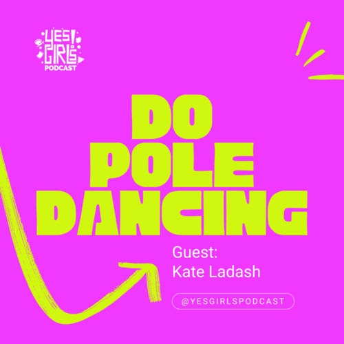 Yes Girls Podcast | Do, Be, Learn Something New