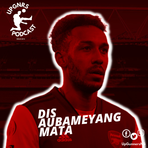 Dis Aubemeyang Mata… - podcast episode cover