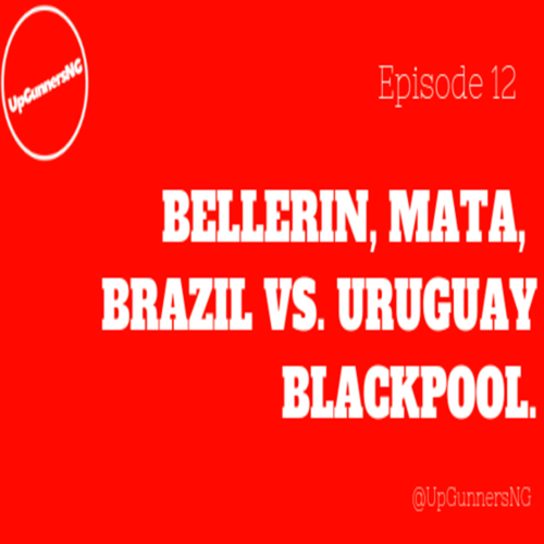 Bellerin, Mata, Brazil vs. Uruguay, Blackpool [feat. @TonyDoeVO] Episode 12 - podcast episode cover