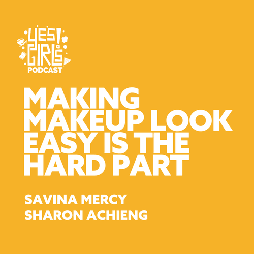 41. Claire barely wears makeup. Now she has to learn it?!? w/ Savina Mercy & Sharon Achieng