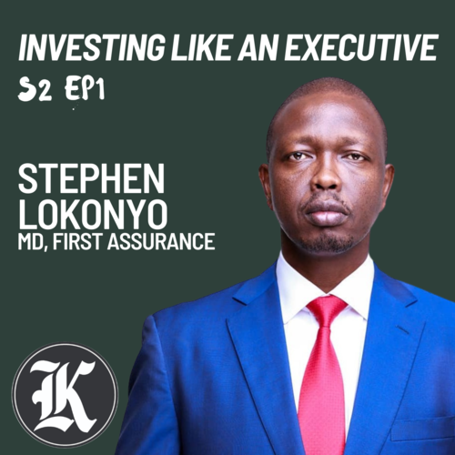 Investing Like an Executive with Stephen Lokonyo, MD of First Assurance