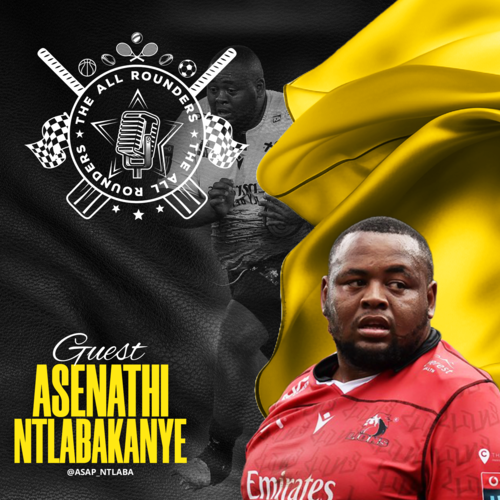 Asenathi Ntlabakanye From Fly Half to Tighthead, Springbok Camp Insights, Turning Down Europe episode artwork