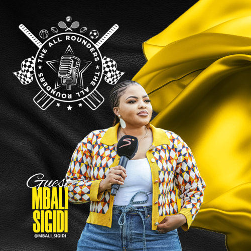 Mbali Sigidi talks Sports Broadcasting, Skin and Weight Challenges as well as Breaking Stereotypes — All Rounders Podcast