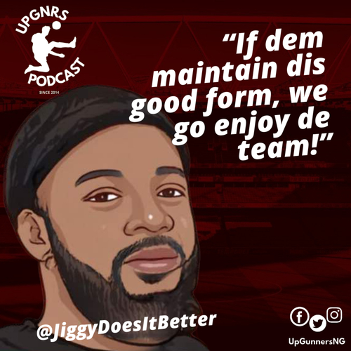 "If dem maintain dis good form, we go enjoy de team!" - JiggyDoesItBetter - podcast episode cover