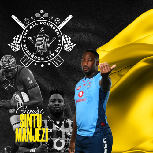 Sintu Manjezi on Small-Town Living, Cold Scotland, Dealing With Injury, Competing For A Position — All Rounders Podcast