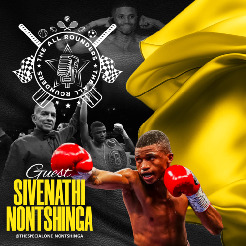 Sivenathi Nontshinga on Beating His Idol,Sivenathi Nontshinga on Growing Up A Troublemaker, Fighting His Idol, Losing His IBF Title — All Rounders Podcast