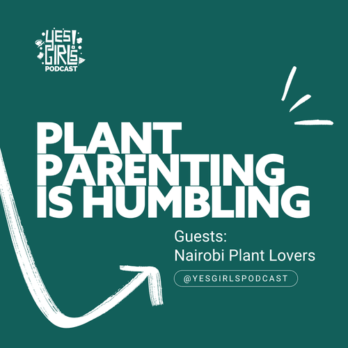 30. The pressure of keeping plants alive w/ Nairobi Plant Lovers