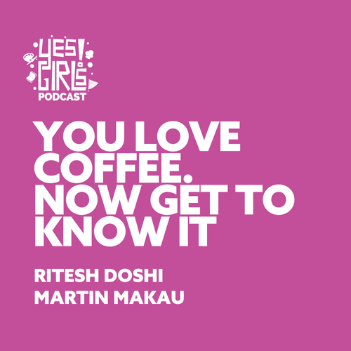 39. Claire goes from coffee lover to barista?!? w/ Ritesh Doshi & Martin Makau