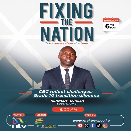 CBC rollout challenges: Grade 10 transition dilemma || Kennedy Echesa|| Fixing The Nation episode artwork
