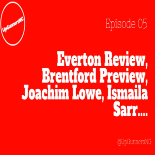 Everton Review, Brentford Preview, Joachim Lowe, Ismaila Sarr... [Episode 5] - podcast episode cover