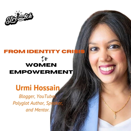 From Identity Crisis to Women Empowerment - Urmi Hossain