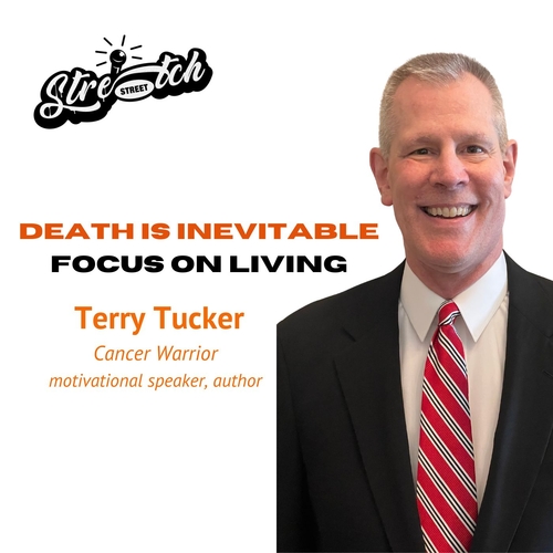 Death is inevitable, focus on living - Terry Tucker - Cancer Warrior