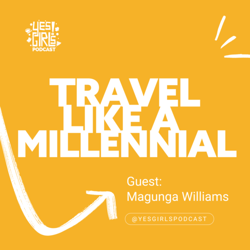 78. Bitten by the travel bug. Stories, lessons, delulu itineraries, and travel hacks to cure your wanderlust, millennial-style w/ Magunga Williams