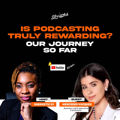 Is Podcasting truly rewarding? Our Journey so far with Mercedes Vazquez