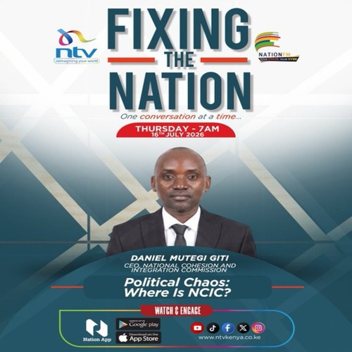 WHERE IS NCIC || DANIEL MUTEGI || FIXING THE NATION episode artwork
