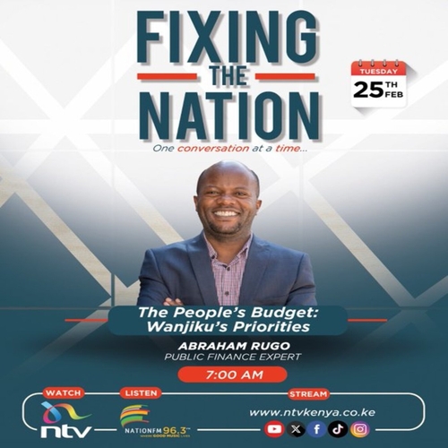 The People's Budget: Wanjiku's Priorities || Abraham Rugo || Fixing The Nation episode artwork