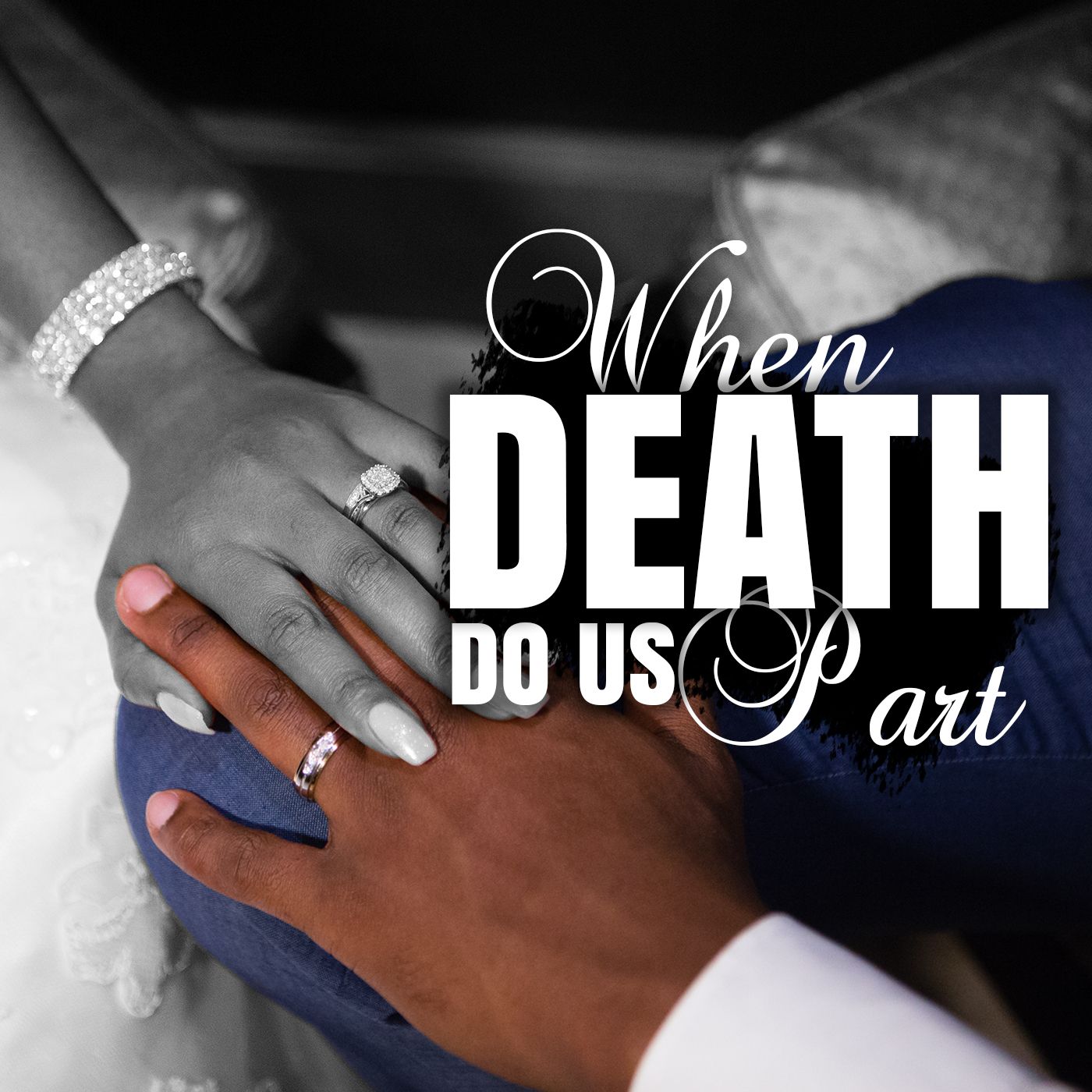 WHEN DEATH DO US PART